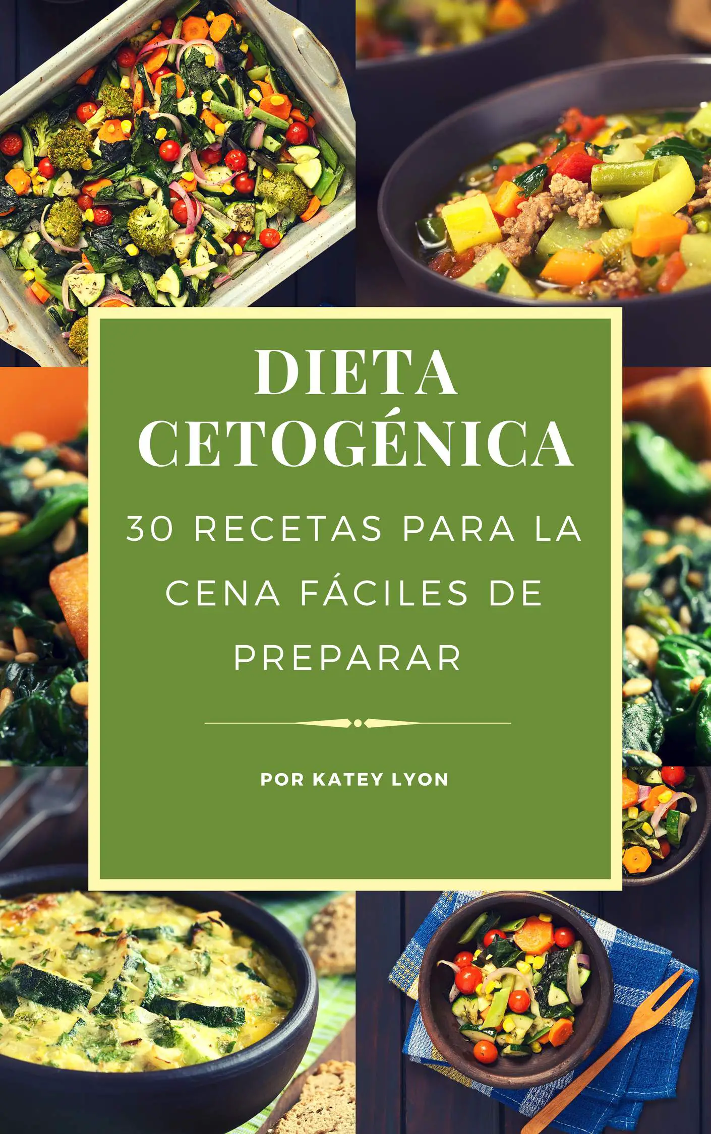 Dieta Cetogénica_ 30 Recetas Para Cenas Fáciles De..