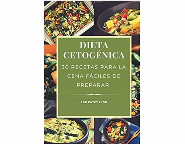 Dieta Cetogenica: 30 Recetas Para La Cena